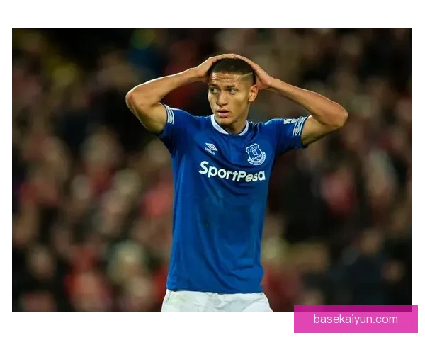 理查利森在国家队中的竞争态势分析与表现走势