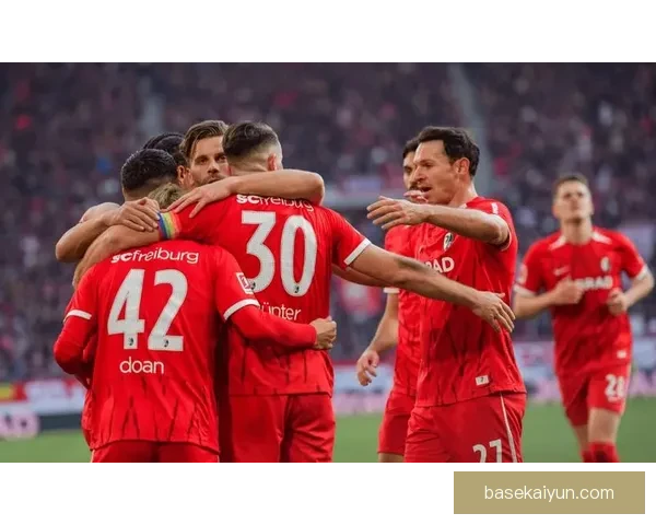 弗赖堡开启德甲新时代，近期表现稳健竞争力增强